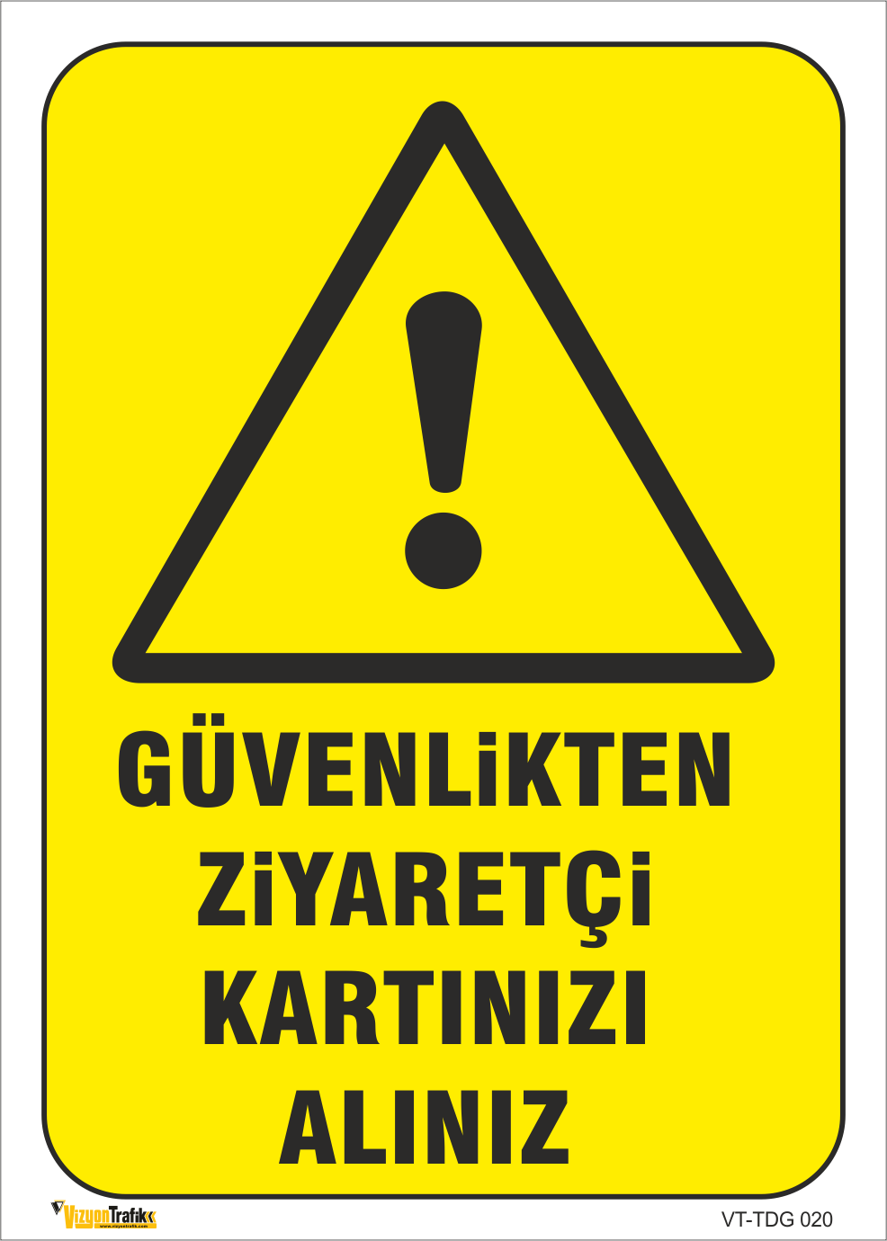  GÜVENLİKTEN ZİYARETÇİ KARTINIZI ALINIZ LEVHASI